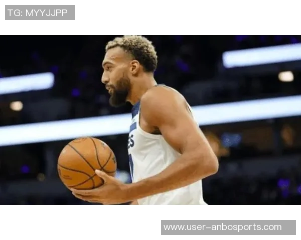 艾顿强势对决戈贝尔上赛季缺席让人遗憾场均数据差距明显